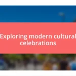 Exploring modern cultural celebrations