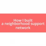 How I built a neighborhood support network