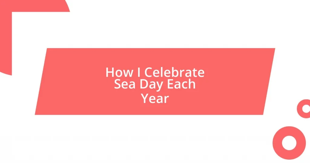 How I Celebrate Sea Day Each Year