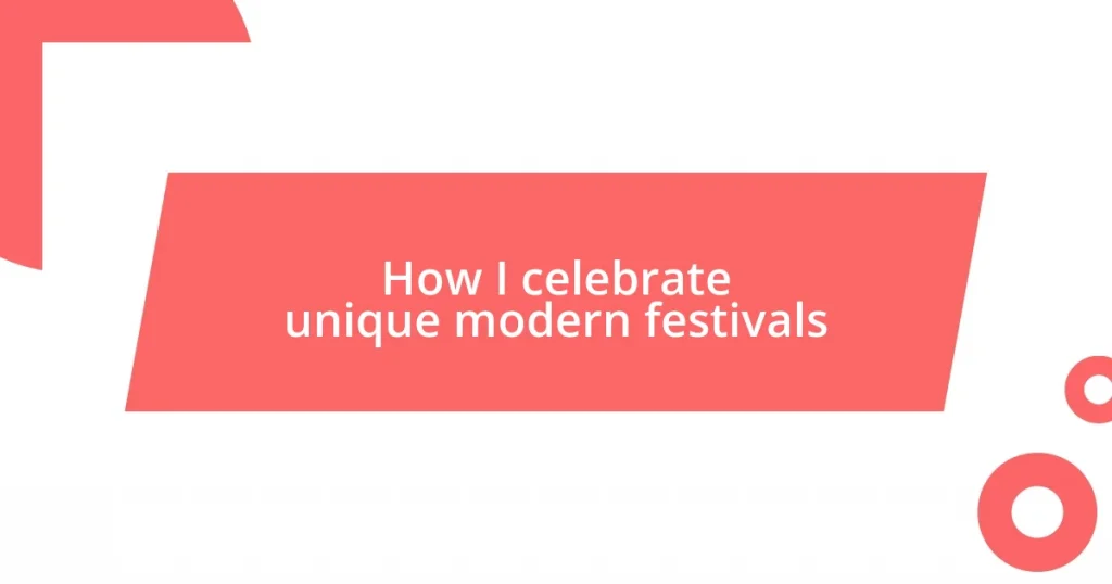 How I celebrate unique modern festivals