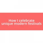 How I celebrate unique modern festivals