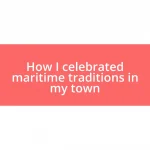 How I celebrated maritime traditions in my town