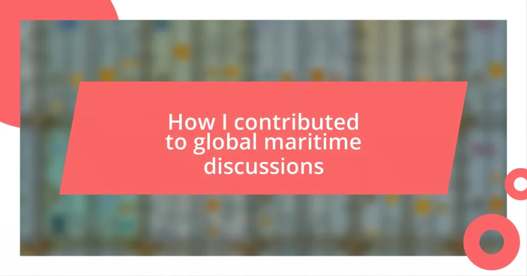 How I contributed to global maritime discussions