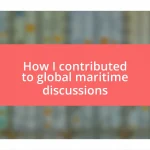 How I contributed to global maritime discussions