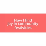 How I find joy in community festivities