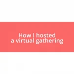 How I hosted a virtual gathering