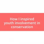 How I inspired youth involvement in conservation