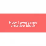 How I overcame creative block