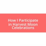 How I Participate in Harvest Moon Celebrations