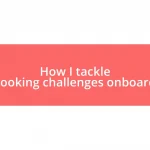 How I tackle cooking challenges onboard