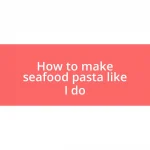 How to make seafood pasta like I do