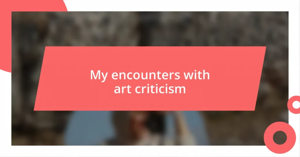 My encounters with art criticism