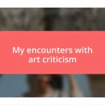 My encounters with art criticism