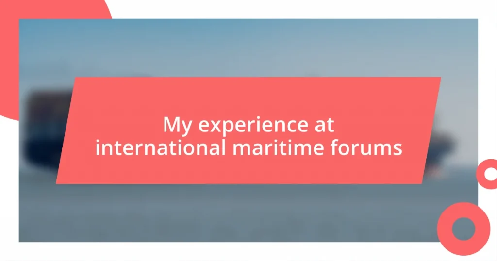 My experience at international maritime forums