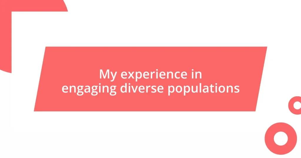 My experience in engaging diverse populations