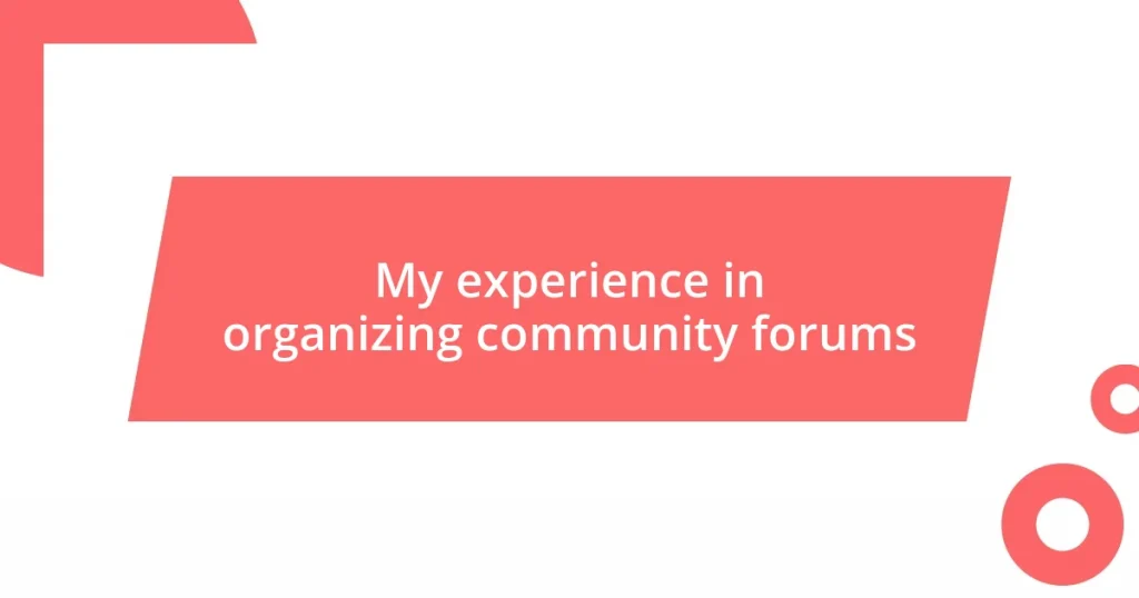 My experience in organizing community forums