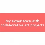 My experience with collaborative art projects