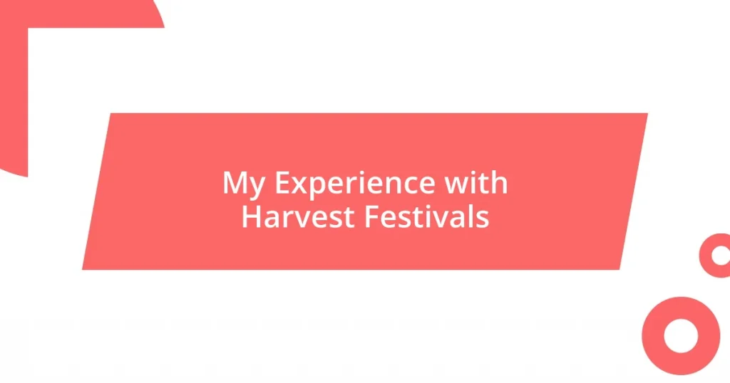 My Experience with Harvest Festivals