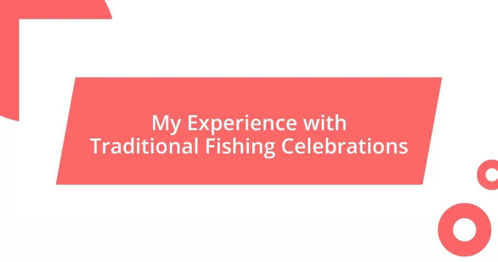 My Experience with Traditional Fishing Celebrations