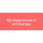 My experiences in art therapy