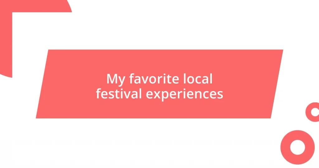 My favorite local festival experiences