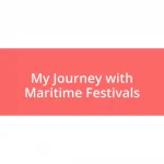 My Journey with Maritime Festivals