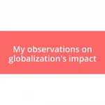 My observations on globalization’s impact