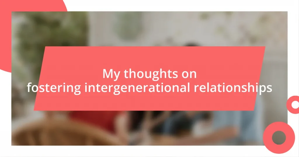 My thoughts on fostering intergenerational relationships