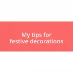 My tips for festive decorations