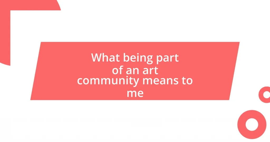 What being part of an art community means to me