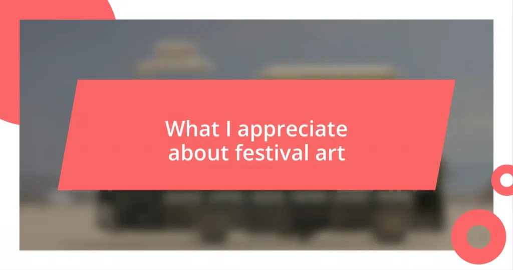 What I appreciate about festival art