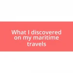 What I discovered on my maritime travels