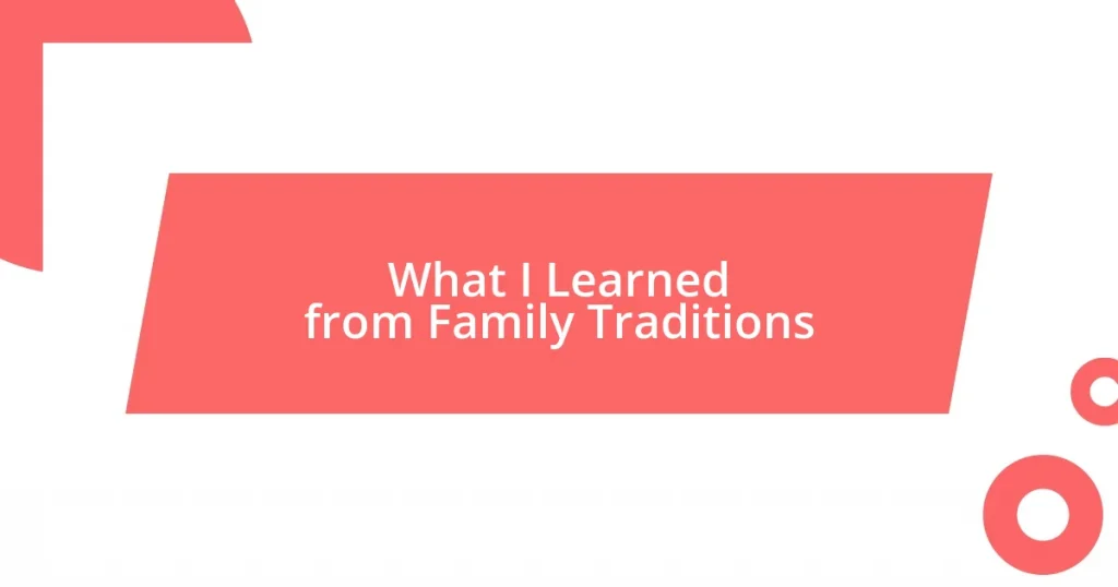 What I Learned from Family Traditions