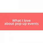 What I love about pop-up events