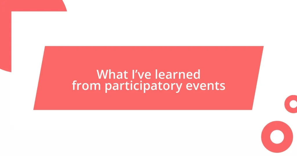 What I’ve learned from participatory events