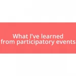 What I’ve learned from participatory events