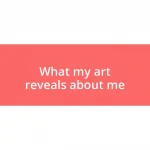 What my art reveals about me