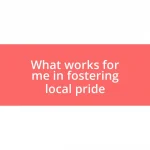 What works for me in fostering local pride