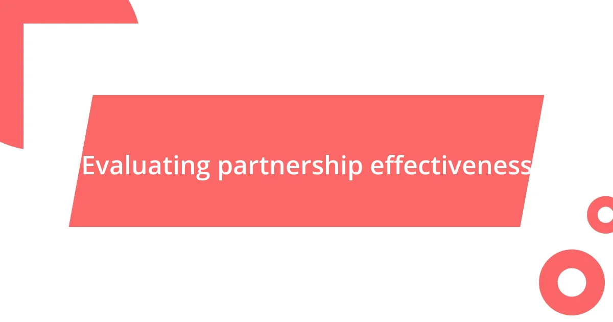 Evaluating partnership effectiveness