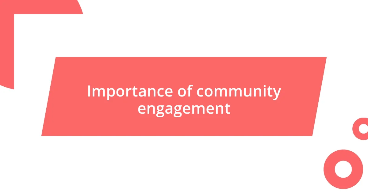 Importance of community engagement