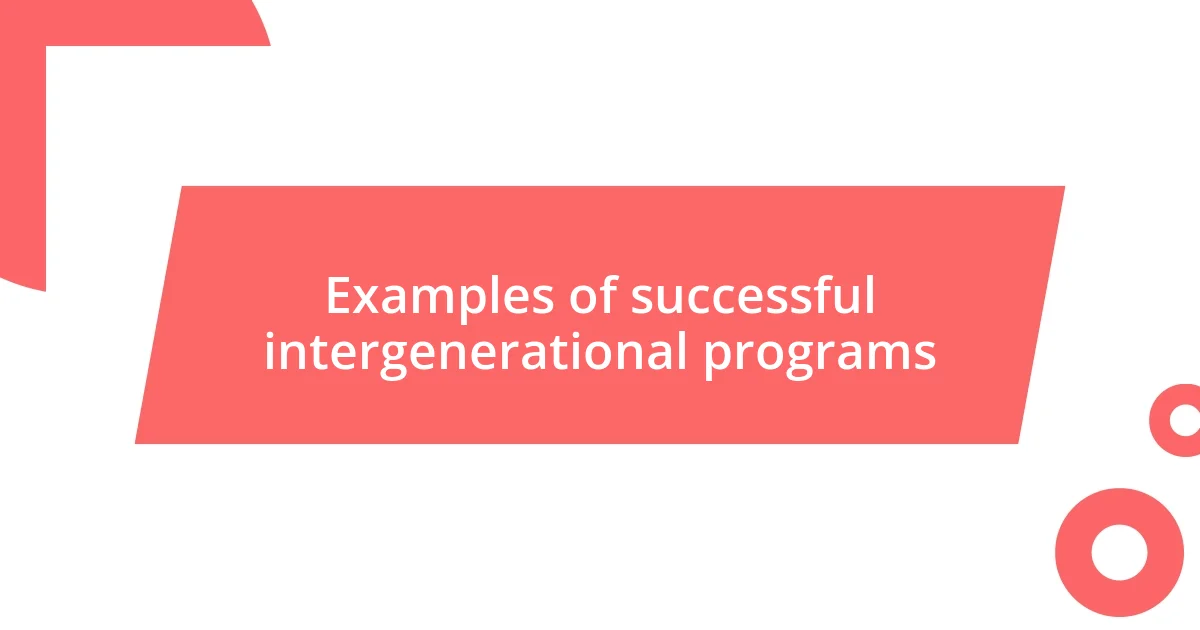 Examples of successful intergenerational programs