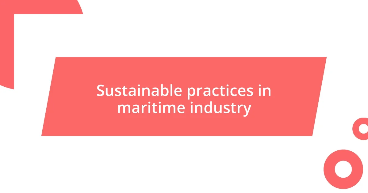 Sustainable practices in maritime industry